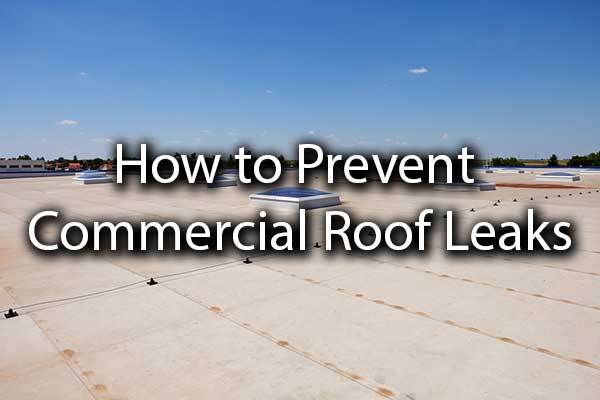 A commercial roof with the words, "how to prevent a commercial roof leak."