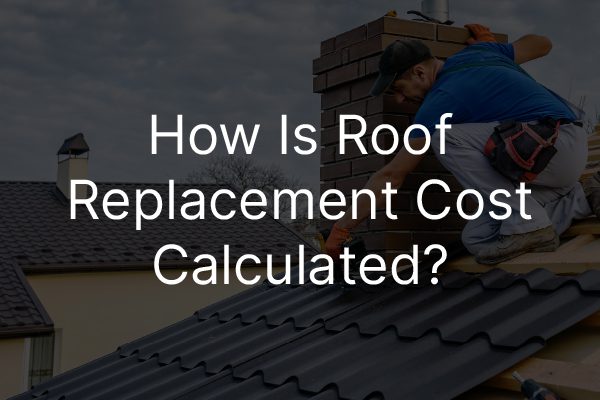 A picture of a roofer working on a roof with the words, "how is roof replacement cost calculated?"